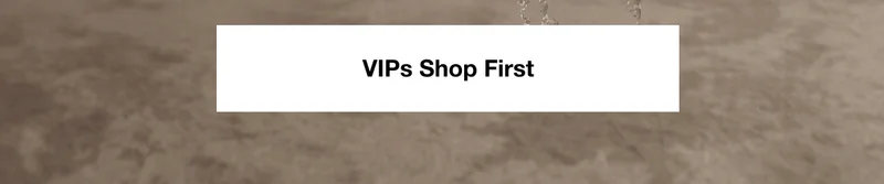 VIPs Shop First