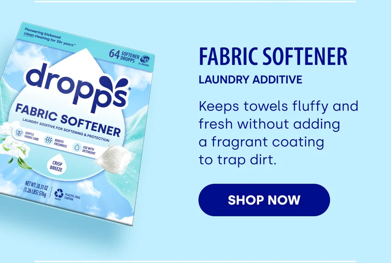Fabric Softener LAUNDRY ADDITIVE Keeps towels fluffy and fresh without adding a fragrant coating to trap dirt. SHOP NOW