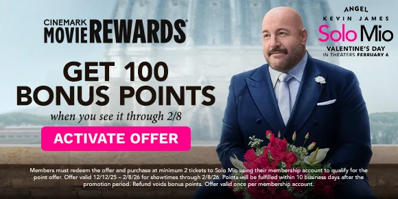 SOLO MIO | GET 100 BONUS POINTS WHEN YOU SEE IT THROUGH 2/8 | ACTIVATE OFFER >