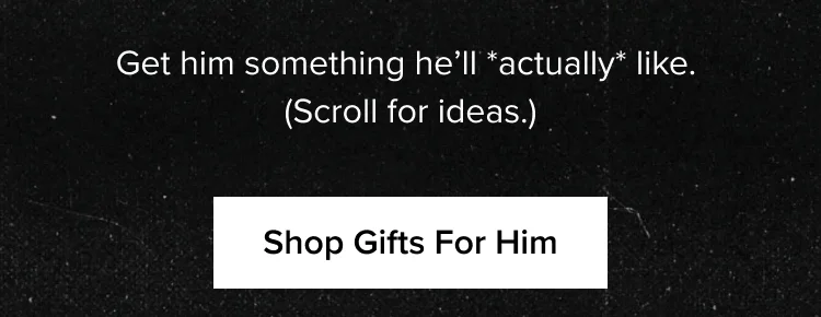 Shop Gifts For Him