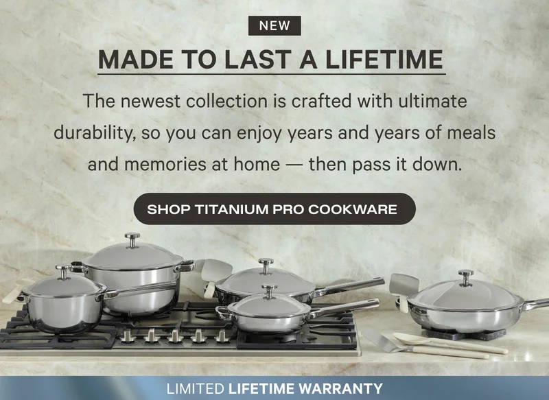 Made to Last a Lifetime - Shop Titanium Cookware