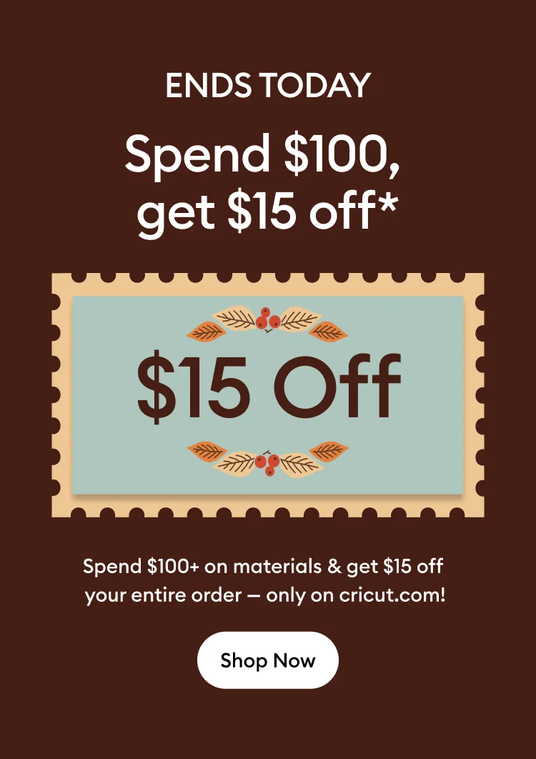 Spend $100,  get $15 off.