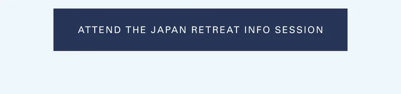 Attend the Japan Retreat Info Session