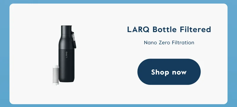 LARQ Bottle Filtered