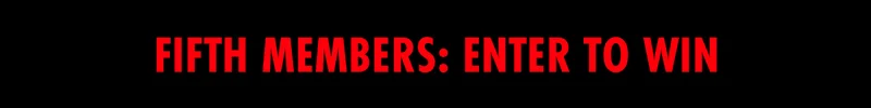 Fifth Members: Enter to Win