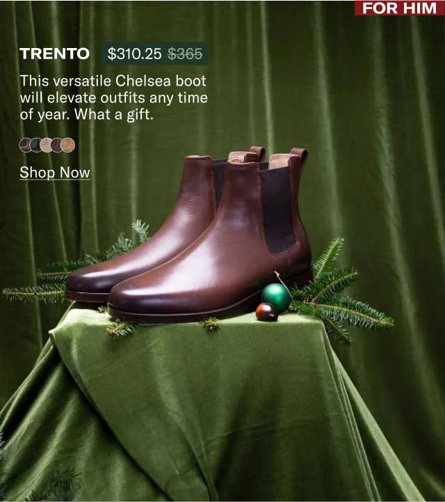 For Him Trento This versatile Chelsea boot will elevate outfits any time of year. What a gift. Shop Now
