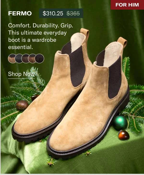 For Him Fermo Comfort. Durability. Grip. This ultimate everyday boot is a wardrobe essential.  Shop Now