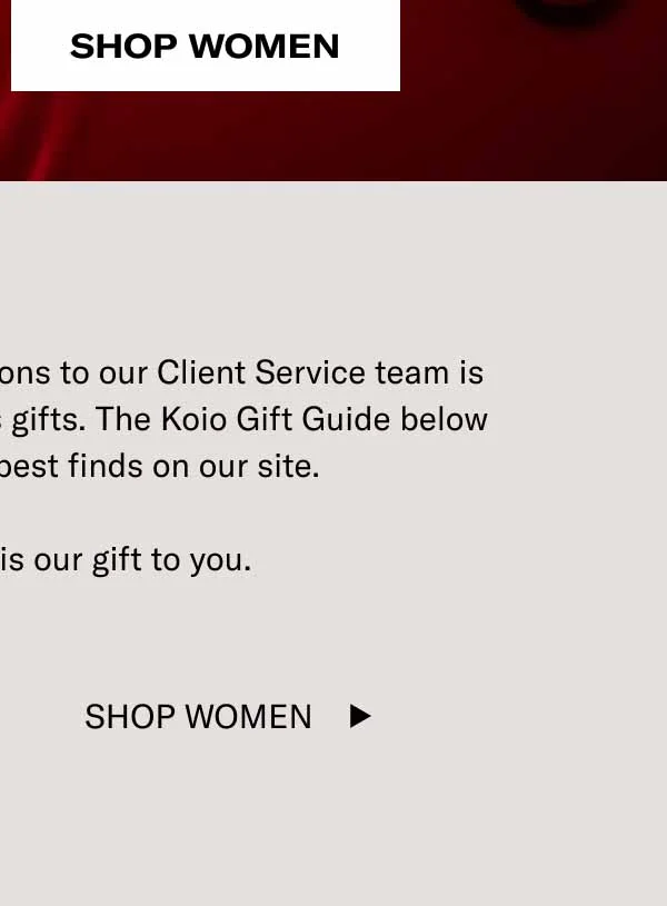 One of the most frequent questions to our Client Service team is which shoes they recommend as gifts. The Koio Gift Guide below includes some of the best finds on our site.   15% off sitewide is our gift to you. Shop Men Shop Women