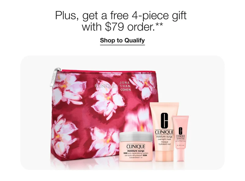 Plus, get a free 4-piece gift with $79 order.** | Shop to Qualify