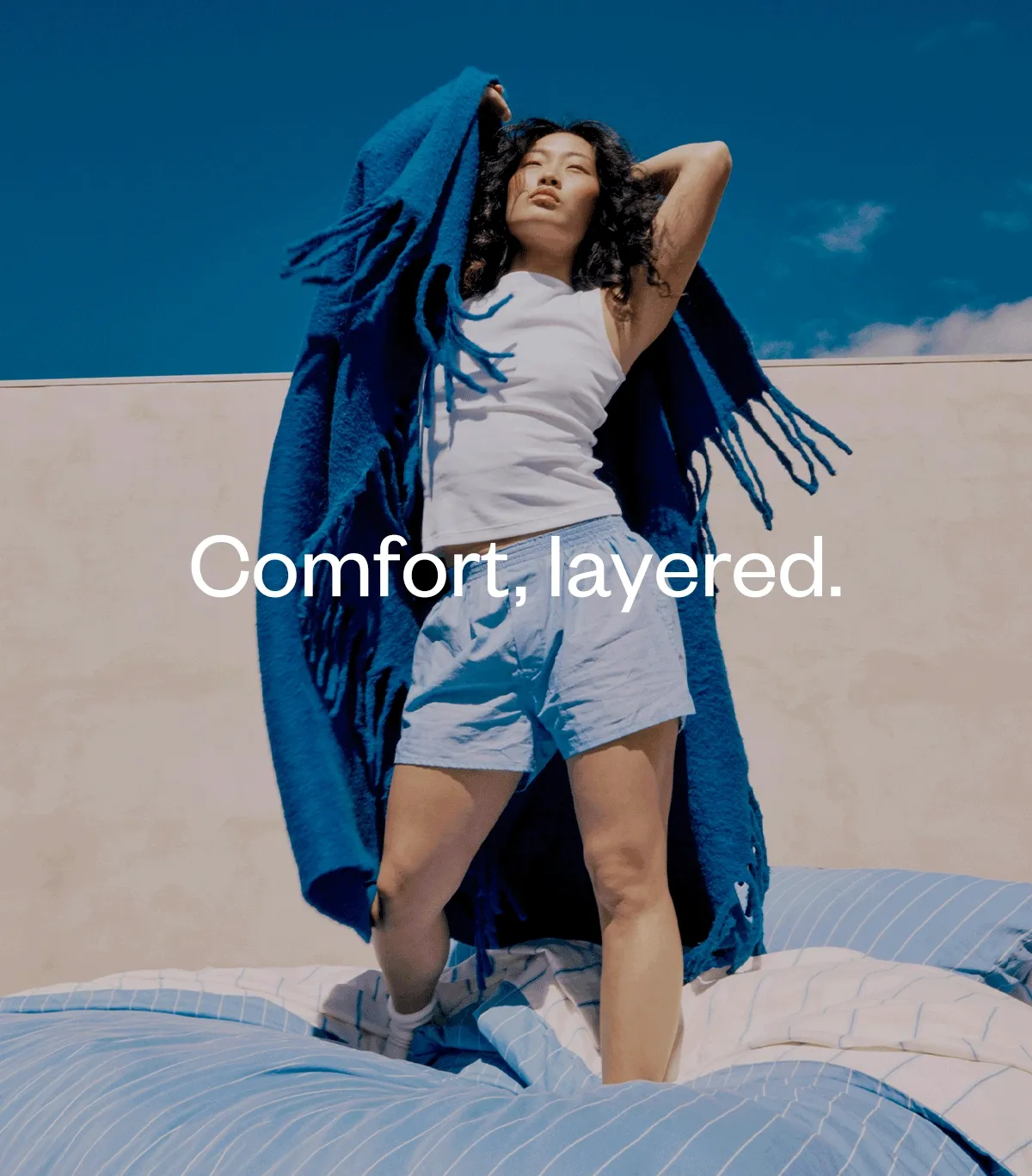 Comfort, layered.