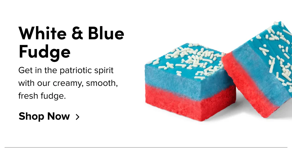 White & Blue Fudge Get in the patriotic spirit with our creamy, smooth, fresh fudge. Shop Now