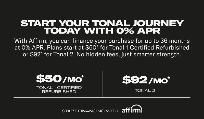start your Tonal journey today with 0% APR