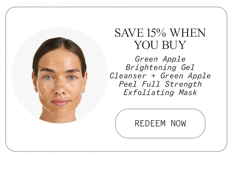 Save 15% when you buy Green Apple Brightening Gel Cleanser and Full Strength Exfoliating Mask