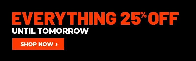 EVERYTHING 25% OFF UNTIL TOMORROW. SHOP NOW.