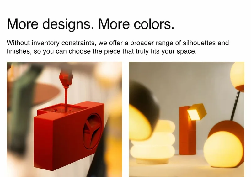 More designs. More colors.