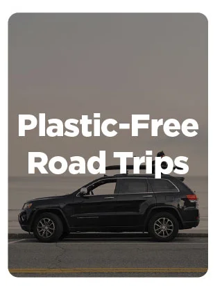 Plastic-Free Road Trips