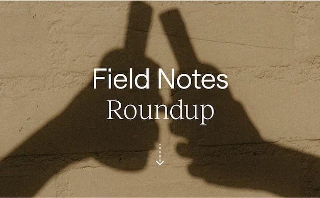 Field Notes Roundup