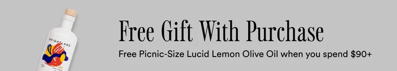 Free Gift with Purchase. Free Picnic-Size Lucid Lemon Olive Oil when you spend $90+