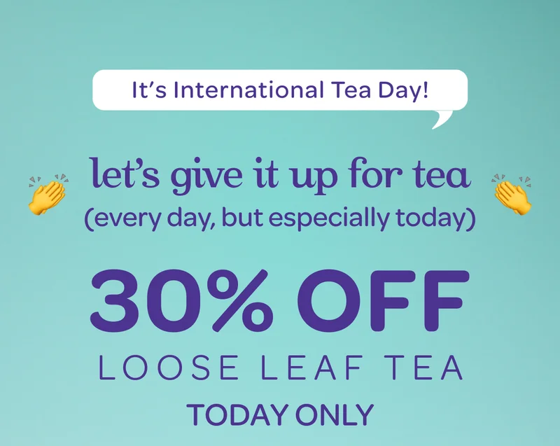 Let’s give it up for tea 👏👏👏 - 30% off loose leaf tea - Today only