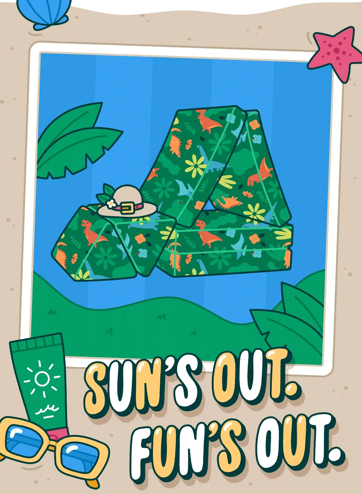Sun's Out. Fun's Out.