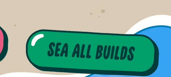 Sea All Builds