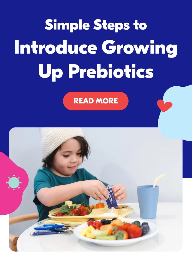 Simple Steps to Introduce Growing Up Prebiotics