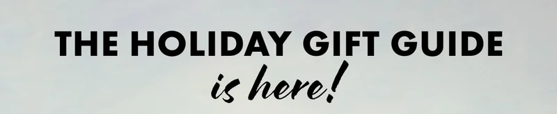 The Holiday Gift Guid Is Here!