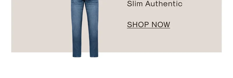 Shop Slim Authentic
