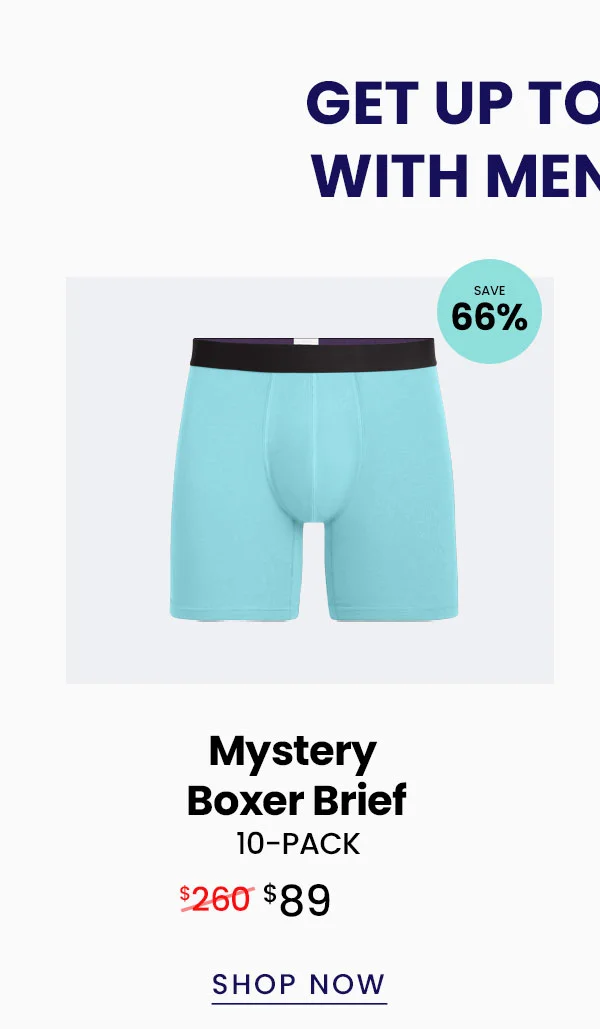 Get up to 66% Off with men's packs | Mystery Boxer Brief 10-Pack | $89 | Shop Now