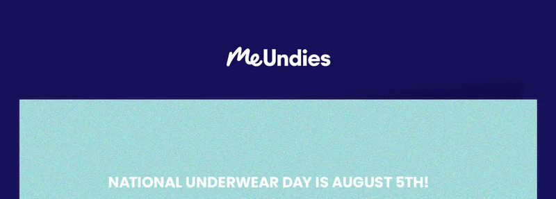 Me Undies | National Underwear day is August 5th!