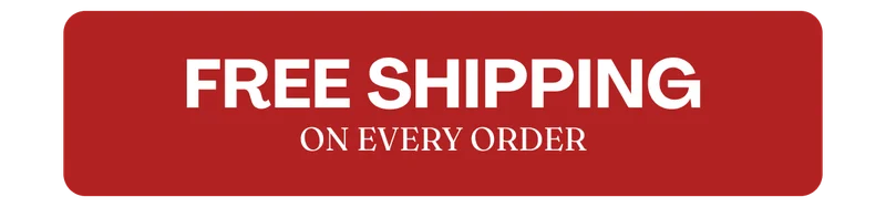 FREE SHIPPING ON EVERY ORDER