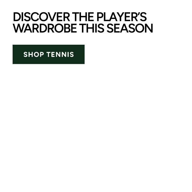 Discover the player's wardrobe this season, shop tennis.