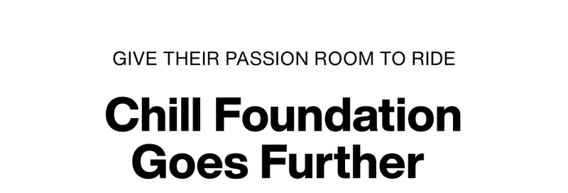 Chill Foundation Goes Further