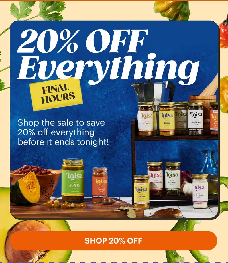 20% OFF EVERYTHING Final Hours