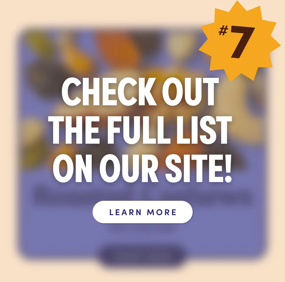 #7 – Check out the full list on our site; Learn more
