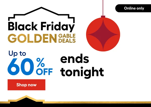 Black Friday Golden Gable Deals Upto 60% ends tonight online only