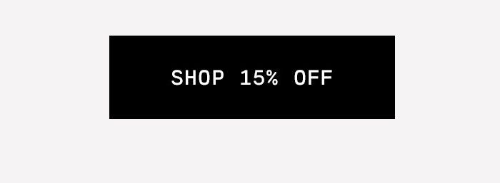 SHOP 15% OFF