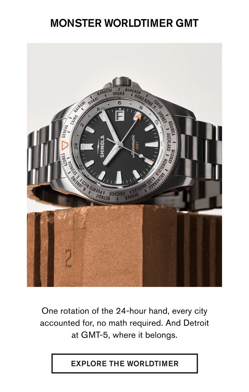 MONSTER WORLDTIMER GMT | One rotation of the 24-hour hand, every city accounted for, no math required. And Detroit at GMT-5, where it belongs.  | EXPLORE THE WORLDTIMER