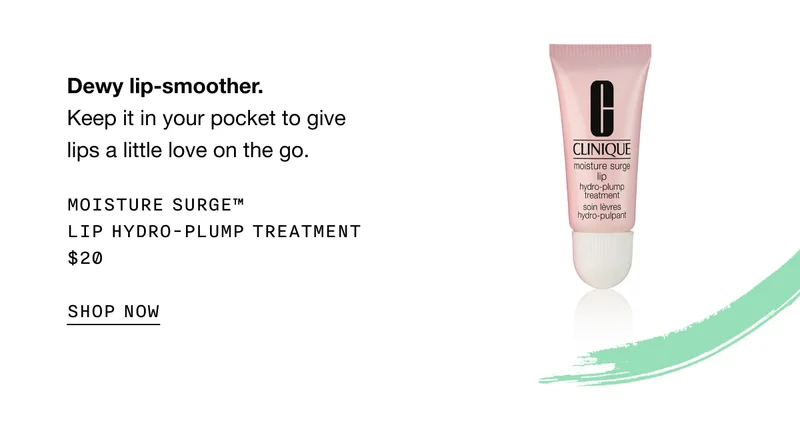 Dewy lip-smoother. Keep it in your pocket to give lips a little love on the go. | MOISTURE SURGE™ LIP HYDRO-PLUMP TREATMENT $20 | SHOP NOW