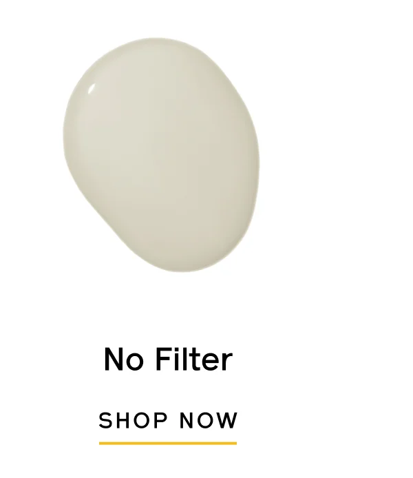 No Filter SHOP NOW