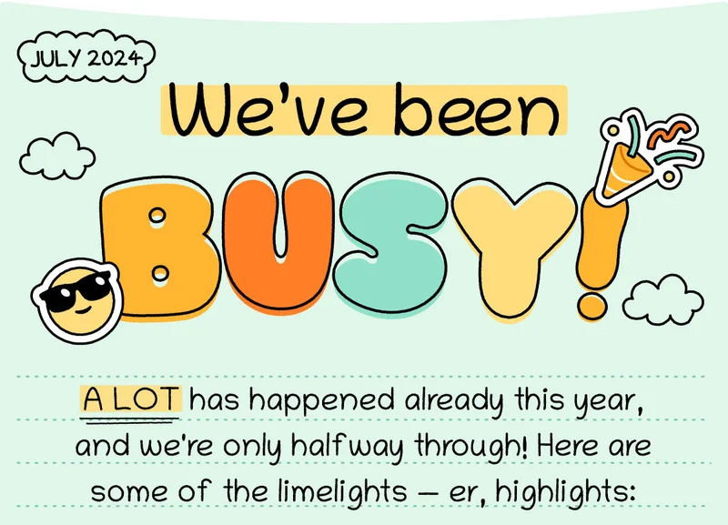 We've Been Busy! A LOT has happened already this year, and we're only halfway through! Here are some of the limelights — er, highlights: