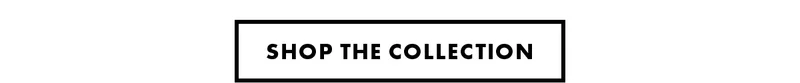 Shop The Collection