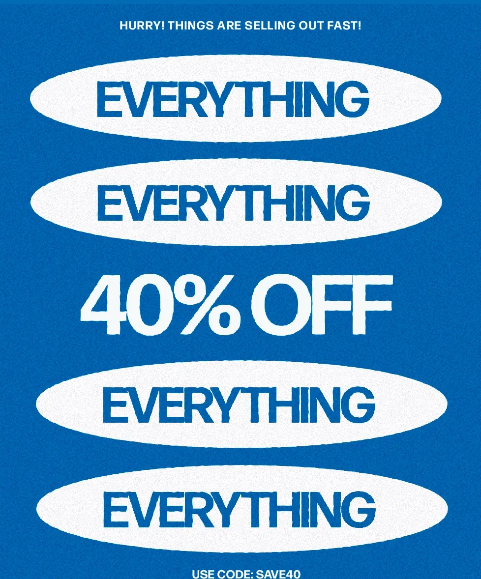 Get 40% OFF EVERYTHING now! Use code discount code for a limited time discount on all items.