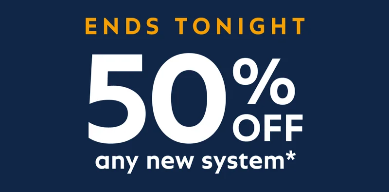 50% off any new system
