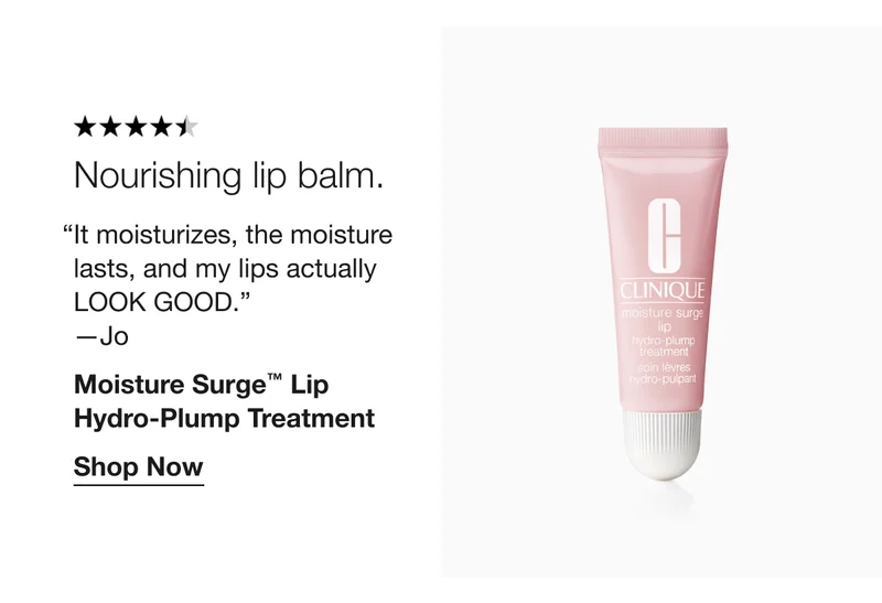Nourishing lip balm. It moisturizes, the moisture lasts, and my lips actually LOOK GOOD. -Jo Moisture Surge™ Lip Hydro-Plump Treatment Shop Now