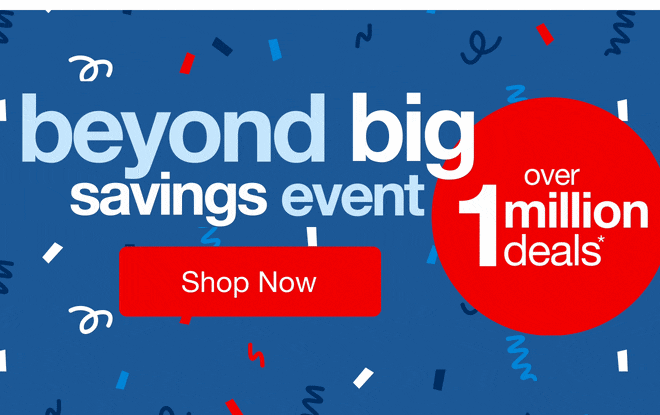 Beyond Big Savings Event - Shop Now!