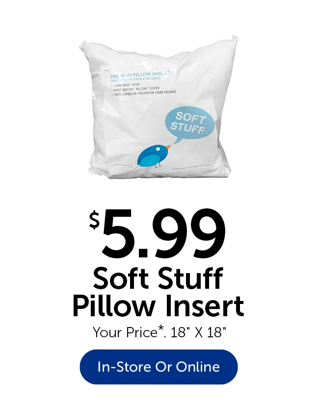$5.99 Soft Stuff Pillow Insert