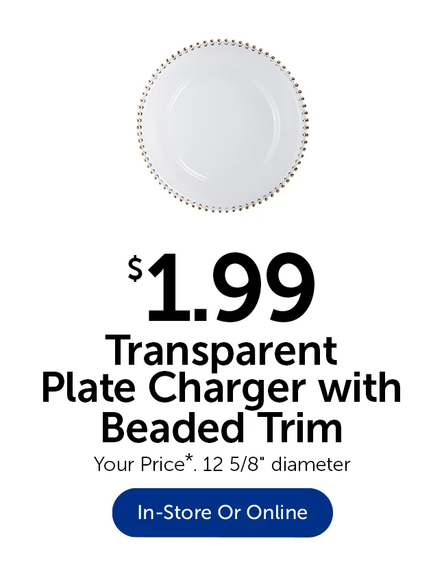 $1.99 Transparent Charger With Beaded Trim