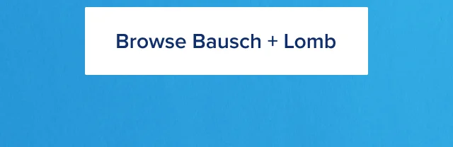 Browse Bausch + Lomb