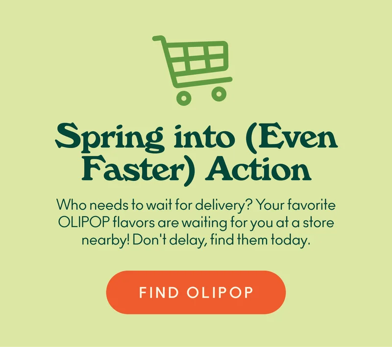 Who needs to wait for delivery? Your favorite OLIPOP flavors are waiting for you at a store nearby! Don't delay, find them today.
